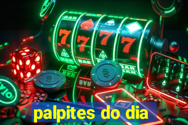 palpites do dia